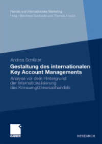Gestaltung des internationalen Key Account Managements : Analyse vor dem Hintergrund der Internationalisierung des Konsumgütereinzelhandels (Handel und Internationales Marketing / Retailing and International Marketing) （2012. xviii, 281 S. XVIII, 281 S. 5 Abb. 210 mm）