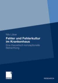 Fehler und Fehlerkultur im Krankenhaus : Eine theoretisch-konzeptionelle Betrachtung （2011. 432 S. 428 S. 64 Abb., 58 Abb. in Farbe. 210 mm）