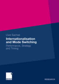 Internationalisation and Mode Switching : Performance, Strategy and Timing （2011. xxii, 418 S. XXII, 418 p. 50 illus. 210 mm）