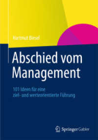 Abschied vom Management : 101 Ideen für eine ziel- und werteorientierte Führung （2012）