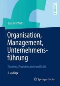 Organisation, Management, Unternehmensfuhrung : Theorien, Praxisbeispiele und Kritik （5 REV UPD）