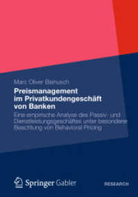 Preismanagement im Privatkundengeschäft von Banken : Eine empirische Analyse des Passiv- und Dienstleistungsgeschäftes unter besonderer Beachtung von Behavioral Pricing (Gabler Research) （2012. xxi, 537 S. XXI, 537 S. 111 Abb. 210 mm）