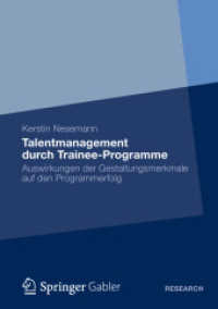 Talentmanagement durch Trainee-Programme : Auswirkungen der Gestaltungsmerkmale auf den Programmerfolg