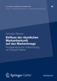 Einfluss der räumlichen Markenherkunft auf das Markenimage : Kausalanalytische Untersuchung am Beispiel Indiens (Innovatives Markenmanagement 37) （2012. xxii, 314 S. XXII, 314 S. 44 Abb., 13 Abb. in Farbe. 210 mm）