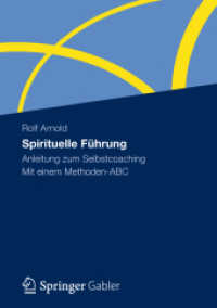 Spirituelle Führung : Anleitung zum Selbstcoaching Mit einem Methoden-ABC （2012）