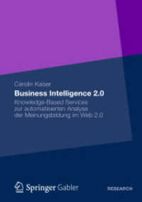 Business Intelligence 2.0 : Knowledge-Based Services zur automatisierten Analyse der Meinungsbildung im Web 2.0 (Gabler Research) （2012. xvii, 190 S. XVII, 190 S. 64 Abb. 210 mm）