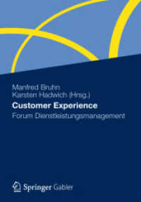 Customer Experience : Forum Dienstleistungsmanagement (Forum Dienstleistungsmanagement) （2012. x, 512 S. X, 512 S. 111 Abb. 240 mm）