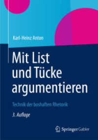 Mit List und Tücke argumentieren : Technik der boshaften Rhetorik （3. Aufl. Korr. Nachdr. 2012. xiv, 175 S. XIV, 175 S. 1 Abb. 210 mm）