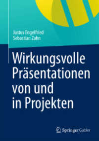 Wirkungsvolle Präsentationen von und in Projekten （Repr. 2012. 2013. x, 204 S. X, 204 S. 50 Abb. in Farbe. 240 mm）