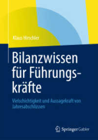 Bilanzwissen für Führungskräfte : Vielschichtigkeit und Aussagekraft von Jahresabschlüssen （2012）