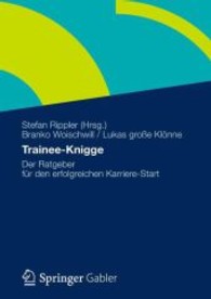Trainee-Knigge : Der Ratgeber für den erfolgreichen Karriere-Start （2012. 2012. xii, 168 S. 11 SW-Abb., XII, 168 S. 11 Abb. 210 mm）