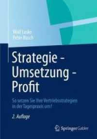 Strategie - Umsetzung - Profit : So setzen Sie Ihre Vertriebsstrategien in der Tagespraxis um!