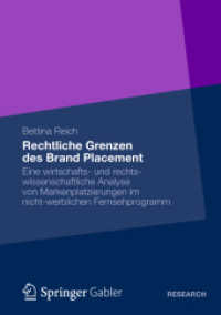 Rechtliche Grenzen des Brand Placement : Eine wirtschafts- und rechtswissenschaftliche Analyse von Markenplatzierungen im nicht-werblichen Fernsehprogramm （2013）