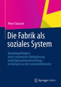 Die Fabrik als soziales System : Wandlungsfähigkeit durch systemische Fabrikplanung und Organisationsentwicklung - ein Beispiel aus der Automobilindustrie （2012）