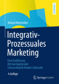 Integrativ-Prozessuales Marketing : Eine Einführung Mit durchgehender Schwarzkopf&Henkel-Fallstudie （4TH）