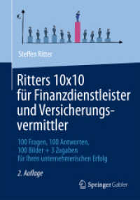 Ritters 10x10 für Finanzdienstleister und Versicherungsvermittler : 100 Fragen, 100 Antworten, 100 Bilder + 3 Zugaben für Ihren unternehmerischen Erfolg （2. Aufl. 2012. xv, 233 S. XV, 233 S. 110 Abb. in Farbe. 297 mm）