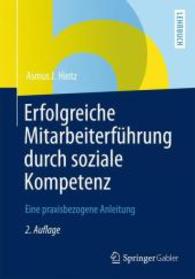 Erfolgreiche Mitarbeiterfhrung Durch Soziale Kompetenz : Eine Praxisbezogene Anleitung （2ND）
