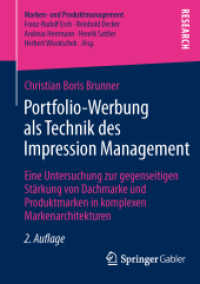 Portfolio-Werbung als Technik des Impression Management : Eine Untersuchung zur gegenseitigen Stärkung von Dachmarke und Produktmarken in komplexen Markenarchitekturen (Marken- und Produktmanagement) （2ND）
