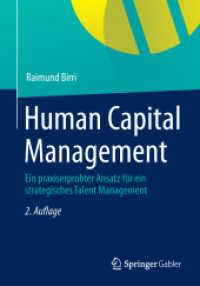 Human Capital Management : Ein praxiserprobter Ansatz für ein strategisches Talent Management （2ND）