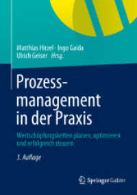 Prozessmanagement in der Praxis : Wertschöpfungsketten planen, optimieren und erfolgreich steuern （3RD）