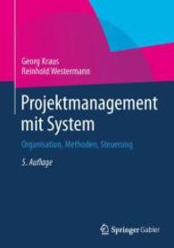 Projektmanagement Mit System : Organisation, Methoden, Steuerung （5TH）