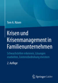 Krisen und Krisenmanagement in Familienunternehmen : Schwachstellen erkennen, Lösungen erarbeiten, Existenzbedrohung meistern （2ND）
