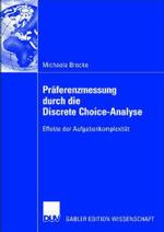 Präferenzmessung Durch Die Discrete Choice-Analyse: Effekte Der Aufgabenkomplexität