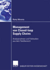 Management von Closed-Loop Supply Chains : Analyserahmen und zwei Fallstudien aus dem Textilbereich. Diss. Univ. Oldenburg 2005 （2006. xix, 291 S. XIX, 291 S. 210 mm）