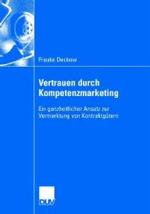 Vertrauen Durch Kompetenzmarketing: Ein Ganzheitlicher Ansatz Zur Vermarktung Von Kontraktgütern