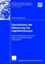 Entscheidung zum Outsourcing von Logistikleistungen : Rationalitätsanforderungen und Realität in mittelständischen Unternehmen. Diss. (Gabler Edition Wissenschaft) （2006. xviii, 317 S. XVIII, 317 S. 210 mm）
