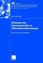 Allokation Der Eigentumsrechte an Unternehmensberatungen: Eine Ökonomische Analyse (Ebs-Forschung, Schriftenreihe Der European Business School S") 〈61〉