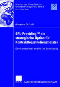4PL-ProvidingTM  als strategische Option für Kontraktlogistikdienstleister : Eine konzeptionell-empirische Betrachtung. Dissertation WHU Vallendar (Schriften des Kühne-Zentrums für Logistikmanagement) （2006. xix, 328 S. XIX, 328 S. 210 mm）