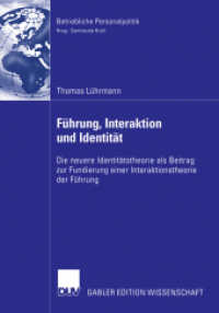 Führung, Interaktion und Identität : Die neuere Identitätstheorie als Beitrag zur Fundierung einer Interaktionstheorie der Führung. Diss. Vorw. v. Georg Schreyögg (Betriebliche Personalpolitik) （2006. 2006. xv, 376 S. XV, 376 S. 210 mm）