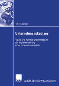 Unternehmenskodizes : Typen und Normierungsstrategien zur Implementierung einer Unternehmensethik. Dissertation TU Berlin 2006. Vorw. v. Axel Werder （2006. xxx, 629 S. XXX, 629 S. 210 mm）