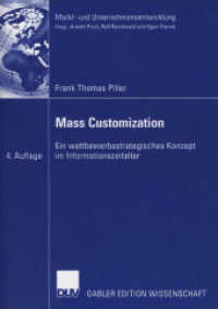 Mass Customization (Gabler Edition Wissenschaft) （4., überarb. u. erw. Aufl. 2006. xxiv, 432 S. XXIV, 432 S. 210 mm）