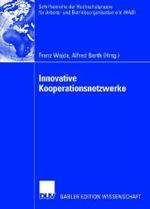 Innovative Kooperationsnetzwerke (Schriftenreihe der Hochschulgruppe für Arbeits- und Betriebsorganisation) （2006. ix, 345 S. IX, 345 S. 210 mm）