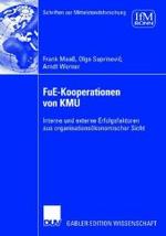 FUE-kooperationen von KMU : Interne und externe erfolgsfaktoren aus organisationsokonomischer sicht (Schriften Zur Mittelstandsforschung)