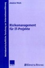 Risikomanagement Für It-Projekte (Betriebswirtschaftliche Forschung Zur Unternehmensführung") 〈54〉