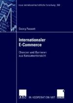 Internationaler E-Commerce : Chancen und Barrieren aus Konsumentensicht. Habilitationsschrift TU Kaiserslautern 2006 (neue betriebswirtschaftliche Forschung (nbf))