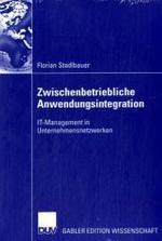 Zwischenbetriebliche Anwendungsintegration : IT-Management in Unternehmensnetzwerken