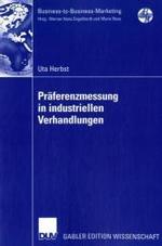 Präferenzmessung in Industriellen Verhandlungen (Business-To-Business-Marketing")