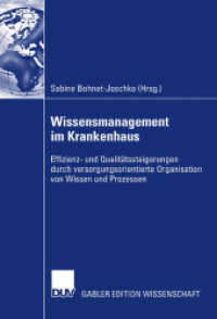 Wissensmanagement im Krankenhaus : Effizienz- und Qualitätssteigerung durch versorgungsorientierte Organisation von Wissen und Prozessen