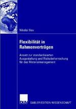 Flexibilität in Rahmenverträgen : Ansatz zur standardisierten Ausgestaltung und Risikobeherrschung für das Materialmanagement