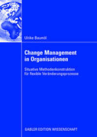 Change Management in Organisationen : Situative Methodenkonstruktion für flexible Veränderungsprozesse. Habil.-Schr. (Gabler Edition Wissenschaft)