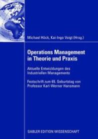 Operations Management in Theorie Und PRAXIS: Aktuelle Entwicklungen Des Industriellen Managements - Festschrift Zum 65. Geburtstag Von Professor Karl-