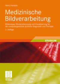 Medizinische Bildverarbeitung : Bildanalyse, Mustererkennung und Visualisierung für die computergestützte ärztliche Diagnostik und Therapie (XStudienbücher Medizinische Informatik) （2., überarb. u. erw. Aufl. 2009. xvi, 432 S. XVI, 432 S. 239 Abb.）