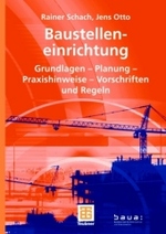 Baustelleneinrichtung : Grundlagen - Planung - Praxishinweise - Vorschriften und Regeln (Leitfaden des Baubetriebs und der Bauwirtschaft) （2008. XXXII, 373 S. m. zahlr. Abb. u. Tab. 24 cm）