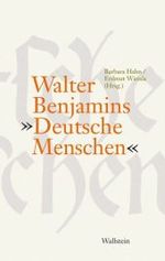 ベンヤミンの「ドイツ民族」<br>Walter Benjamins 'Deutsche Menschen' （2008. 272 S. 18 cm）