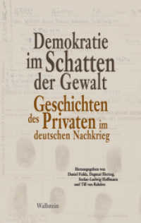 Demokratie im Schatten der Gewalt : Geschichten des Privaten im deutschen Nachkrieg （2010. 392 S. 4 Abb. 222 mm）