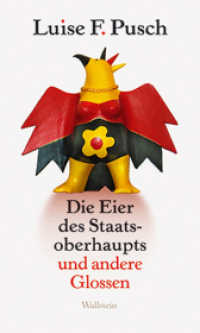 Die Eier des Staatsoberhaupts : und andere Glossen （2008. 144 S. 6 Abb. 200 mm）